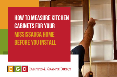 How To Measure Kitchen Cabinets For Your Mississauga Home Before You Install 